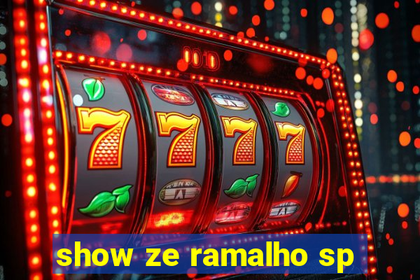 show ze ramalho sp